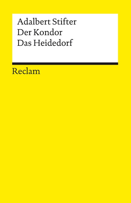 Der Kondor · Das Heidedorf - Adelbert Stifter