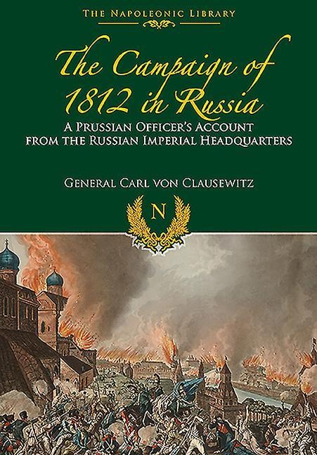 The Campaigns of 1812 in Russia - Carl Von Clausewitz