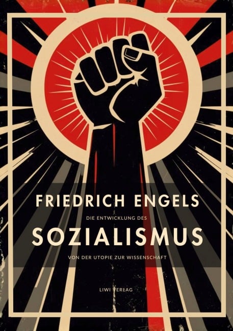 Friedrich Engels: Die Entwicklung des Sozialismus von der Utopie zur Wissenschaft. Vollständige Neuausgabe - Friedrich Engels