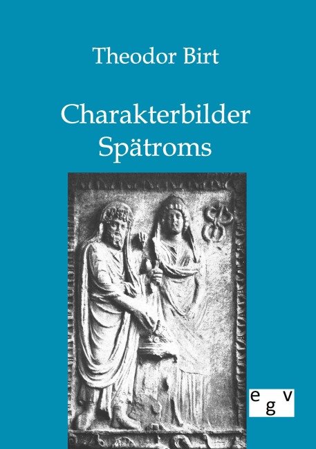 Charakterbilder Spätroms - Theodor Birt