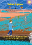 Cover-Bild zum Titel 'SUNNY UND DIE ZEITREISENDEN' von 'Felicia C. Gerber'