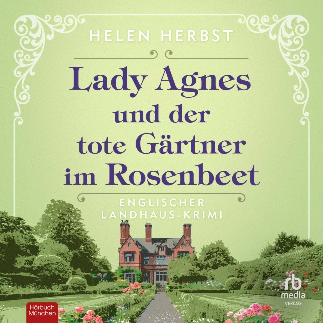Lady Agnes und der tote Gärtner im Rosenbeet - Helen Herbst