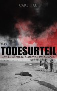Cover-Bild zum Titel 'Das Todesurteil: Die Geschichte meines Prozesses' von 'Carl Hau'