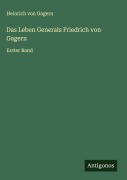 Cover-Bild zum Titel 'Das Leben Generals Friedrich von Gagern' von 'Heinrich Von Gagern'