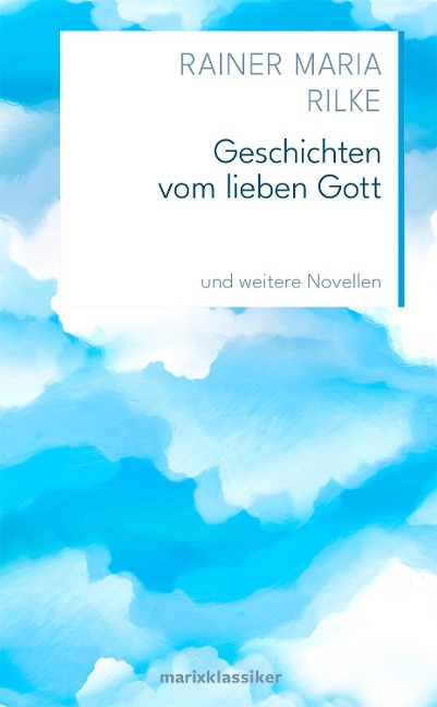 Geschichten vom lieben Gott - Rainer Maria Rilke