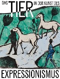 Cover-Bild zum Titel 'Das Tier in der Kunst des Expressionismus' von ''