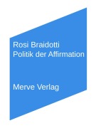 Cover-Bild zum Titel 'Politik der Affirmation' von 'Rosi Braidotti'