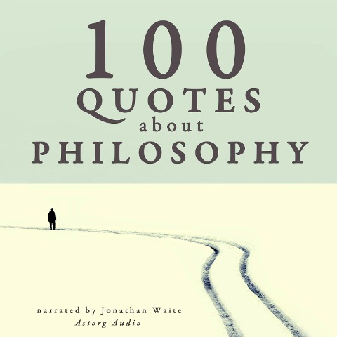 100 Quotes About Philosophy - J. M. Gardner