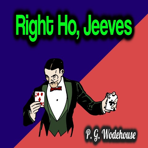 Right Ho, Jeeves - P. G. Wodehouse
