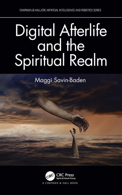 Digital Afterlife and the Spiritual Realm - Maggi Savin-Baden