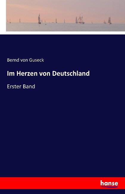 Im Herzen von Deutschland - Bernd Von Guseck