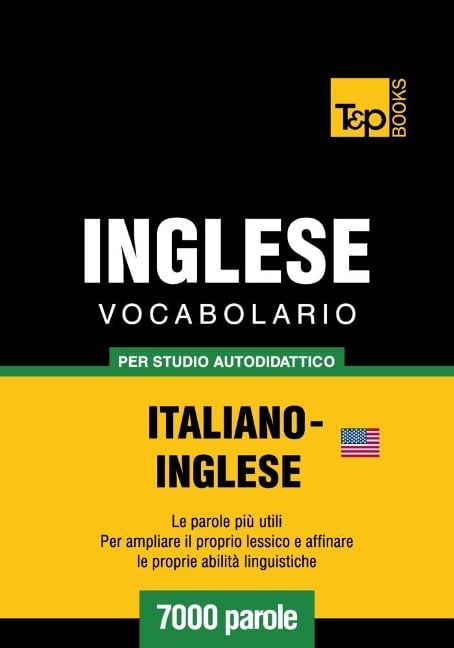 Vocabolario Italiano-Inglese (AM) per studio autodidattico - 7000 parole - Andrey Taranov