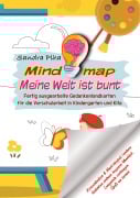 Cover-Bild zum Titel 'KitaFix-Mindmap Meine Welt ist bunt (Fertig ausgearbeitete Gedankenlandkarten für die Vorschularbeit in Kindergarten und Kita)' von 'Sandra Plha'