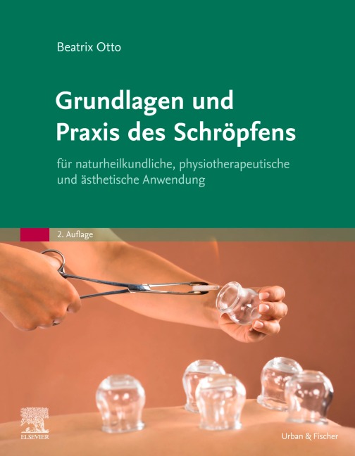 Grundlagen und Praxis des Schröpfens - Beatrix Otto