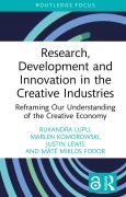 Cover-Bild zum Titel 'Research, Development and Innovation in the Creative Industries' von 'Ruxandra Lupu, Máté Miklos Fodor, Marlen Komorowski, Justin Lewis'