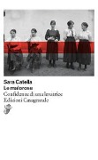 Cover-Bild zum Titel 'Le malorose. Confidenze di una levatrice' von 'Sara Catella'