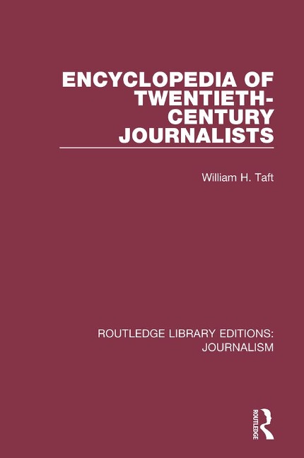Encyclopedia of Twentieth Century Journalists - William H. Taft