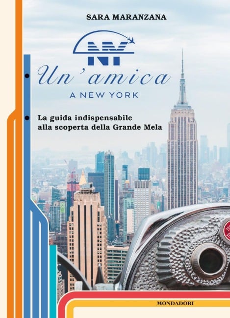 Un' amica a New York. La guida indispensabile alla scoperta della Grande Mela - Sara Maranzana