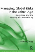 Cover-Bild zum Titel 'Managing Global Risks in the Urban Age' von 'Yee-Kuang Heng'