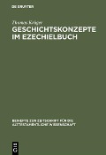 Cover-Bild zum Titel 'Geschichtskonzepte im Ezechielbuch' von 'Thomas Krüger'