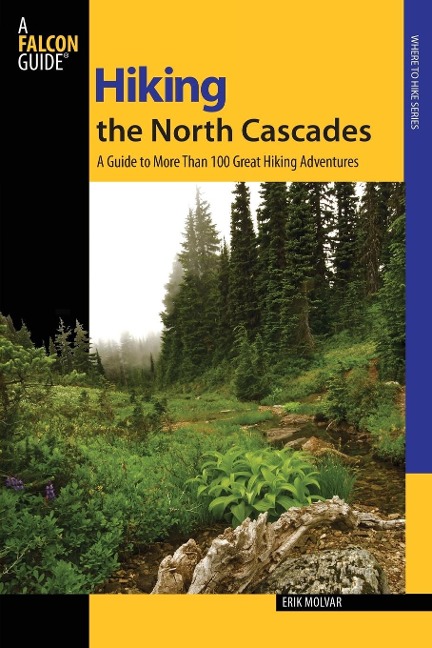 HIKING THE NORTH CASCADES 2ED PB - Erik Molvar
