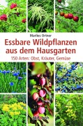 Cover-Bild zum Titel 'Essbare Wildpflanzen aus dem Hausgarten' von 'Marlies Ortner'