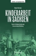 Cover-Bild zum Titel 'Kinderarbeit in Sachsen' von 'Manuel Schramm'
