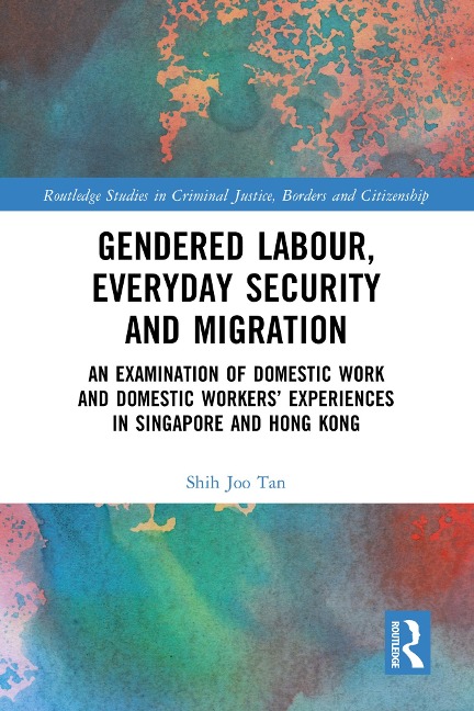 Gendered Labour, Everyday Security and Migration - Shih Joo Tan