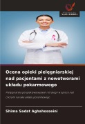 Cover-Bild zum Titel 'Ocena opieki piel¿gniarskiej nad pacjentami z nowotworami uk¿adu pokarmowego' von 'Shima Sadat Aghahosseini'