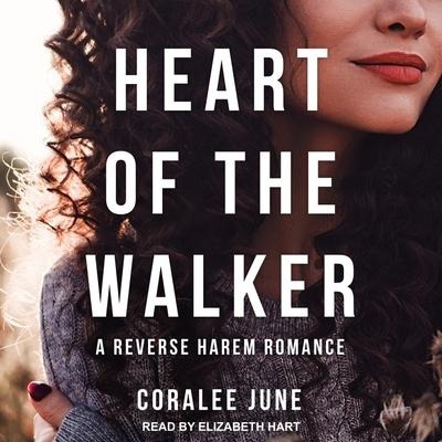 Heart of the Walker Lib/E - Coralee June