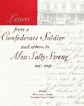 Letters from a Confederate Soldier and others to Miss Sally Strong, 1862-1869 - Maria Elisa B. Byington