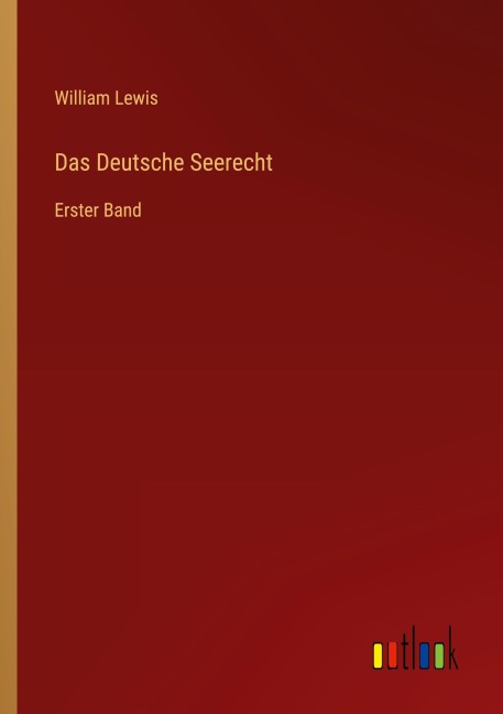 Das Deutsche Seerecht - William Lewis
