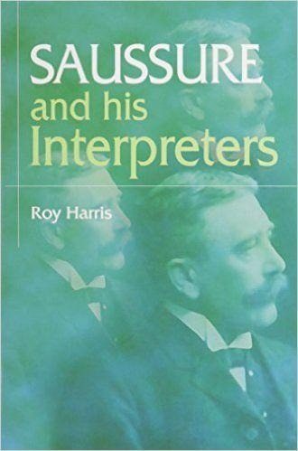 Saussure and his Interpreters - Roy Harris