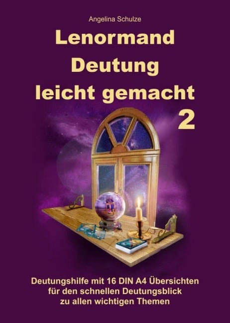Lenormand Deutung leicht gemacht 2 - Angelina Schulze