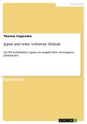 Cover-Bild zum Titel 'Japan und seine verlorene Dekade' von 'Thomas Czypionka'