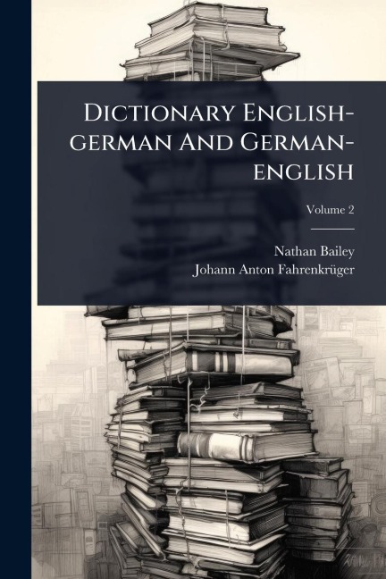Dictionary English-german And German-english - Nathan Bailey