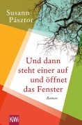 Cover-Bild zum Titel 'Und dann steht einer auf und öffnet das Fenster' von 'Susann Pásztor'