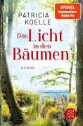 Cover-Bild zum Titel 'Das Licht in den Bäumen' von 'Patricia Koelle'