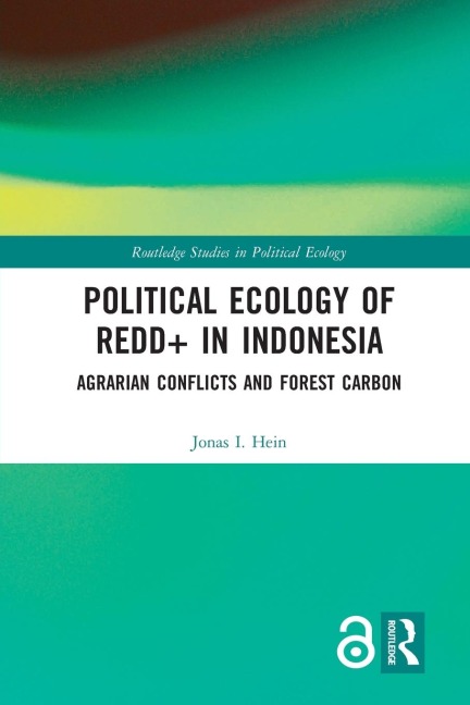 Political Ecology of REDD+ in Indonesia - Jonas Hein