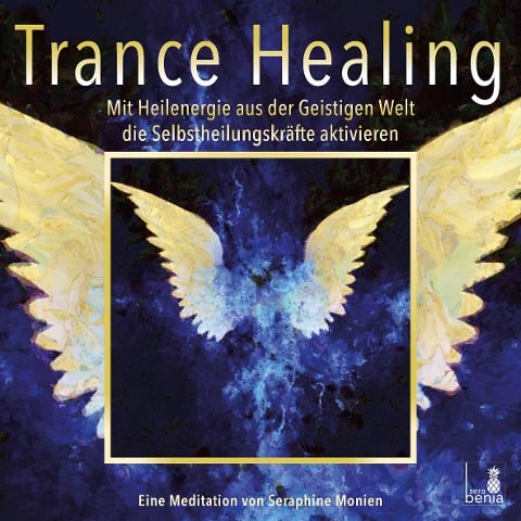 Trance Healing | Mit Heilenergie aus der Geistigen Welt die Selbstheilungskräfte aktivieren | geführte Meditation | Engel-Meditation | Heilmeditation - Seraphine Monien