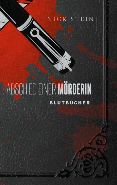 Abschied einer Mörderin - Nick Stein