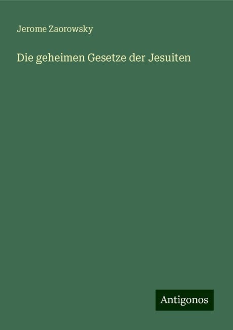 Die geheimen Gesetze der Jesuiten - Jerome Zaorowsky