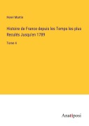Cover-Bild zum Titel 'Histoire de France depuis les Temps les plus Reculés Jusqu'en 1789' von 'Henri Martin'