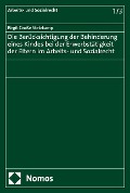 Cover-Bild zum Titel 'Die Berücksichtigung der Behinderung eines Kindes bei der Erwerbstätigkeit der Eltern im Arbeits- und Sozialrecht' von 'Birgit Große Stetzkamp'