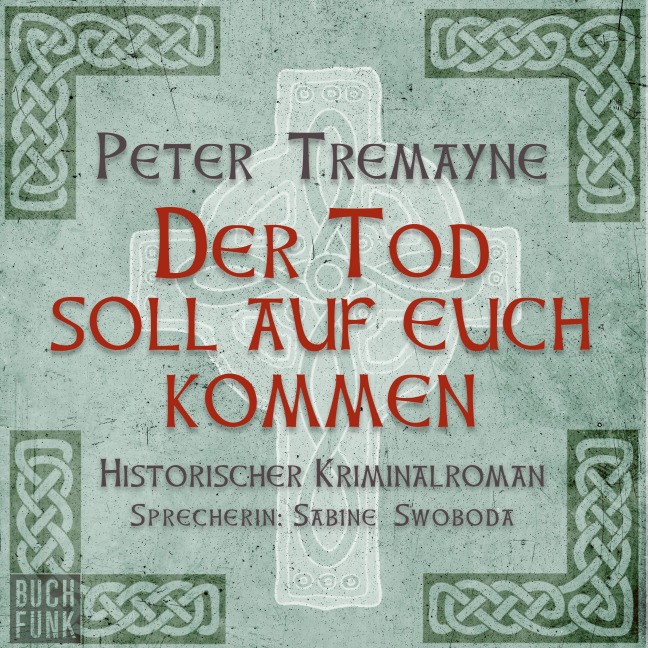 Der Tod soll auf euch kommen - Peter Tremayne