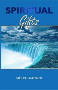 Cover-Bild zum Titel 'Spiritual Gifts' von 'Samuel Nyatsikor'