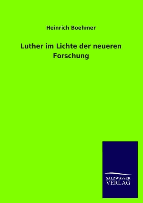Luther im Lichte der neueren Forschung - Heinrich Boehmer