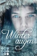 Cover-Bild zum Titel 'Winteraugen' von 'Rebecca Wild'