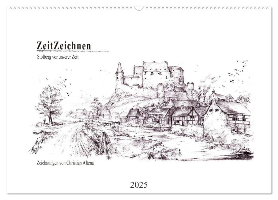 ZeitZeichnen - Stolberg vor unserer Zeit (Wandkalender 2025 DIN A2 quer), CALVENDO Monatskalender - Christian Altena
