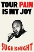 Cover-Bild zum Titel 'Your Pain Is My Joy' von 'Suge Knight'